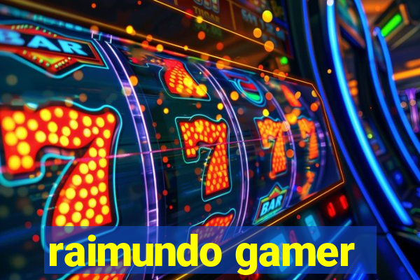 raimundo gamer